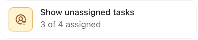 Screenshot of the Show unassigned tasks card.