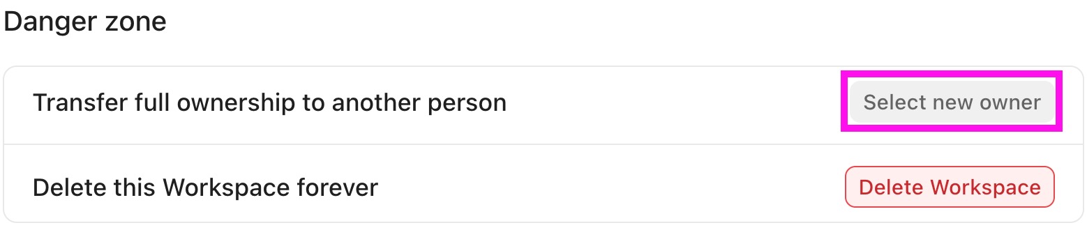 Screenshot della sezione Zona pericolosa della pagina delle impostazioni dell'area di lavoro con il pulsante Seleziona nuovo titolare selezionato.