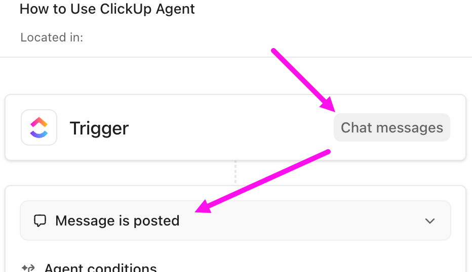 Screenshot showing the ClickUp Agent's first Trigger dropdown set to Chat messages and the second Trigger dropdown set to Message is posted.