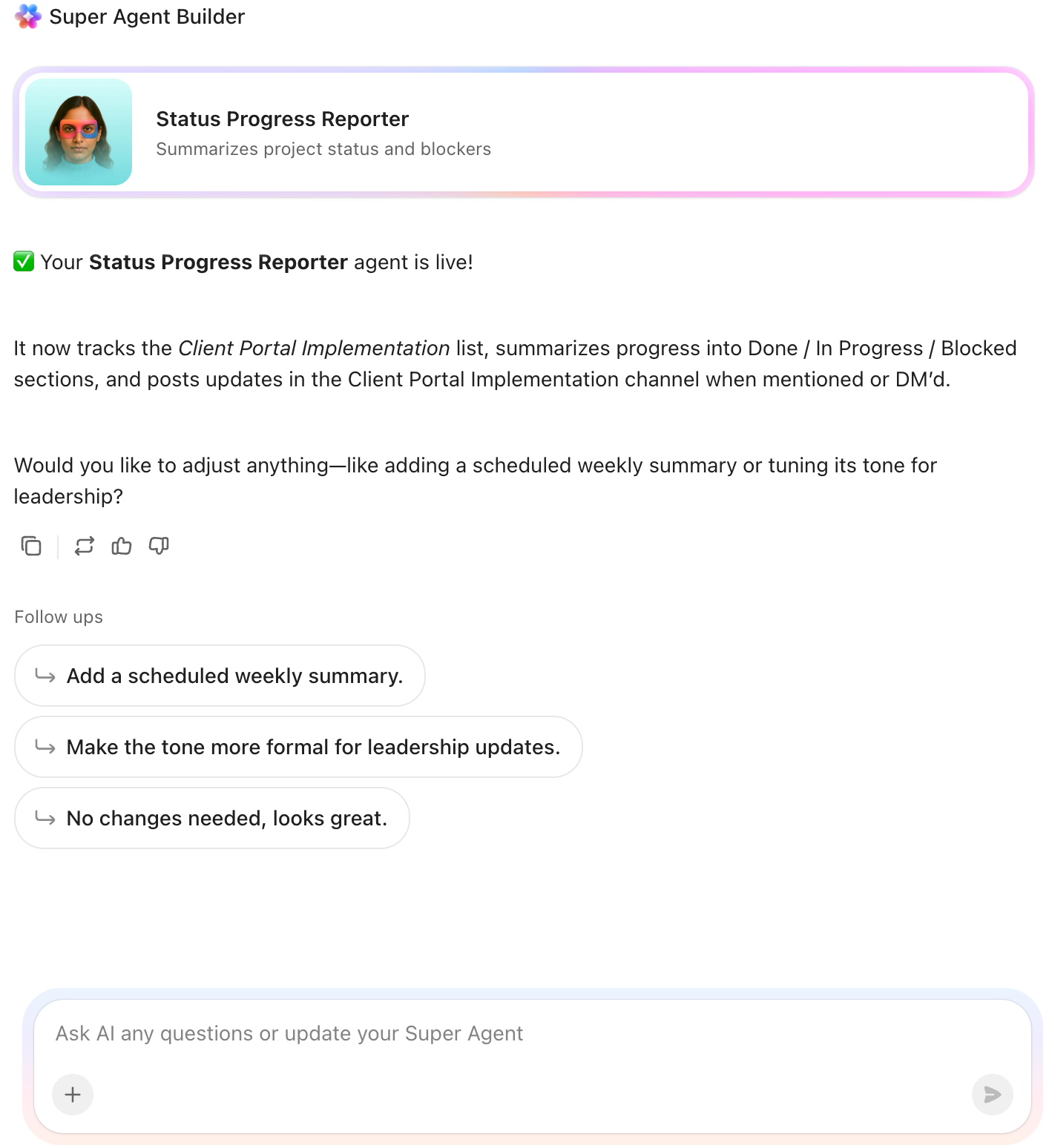 Screenshot of the Super Agent builder asking follow-up question after the Status Progress Reporter is built.png