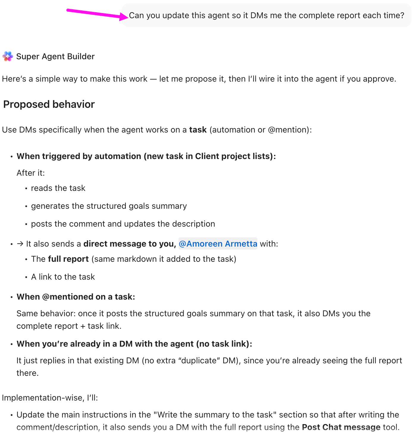 Screenshot of the Super Agent Builder. Someone has sent the request 'Can you update this agent so it DMs me the complete report each time? The Agent responded with the ways to make this work within the current prompt.png