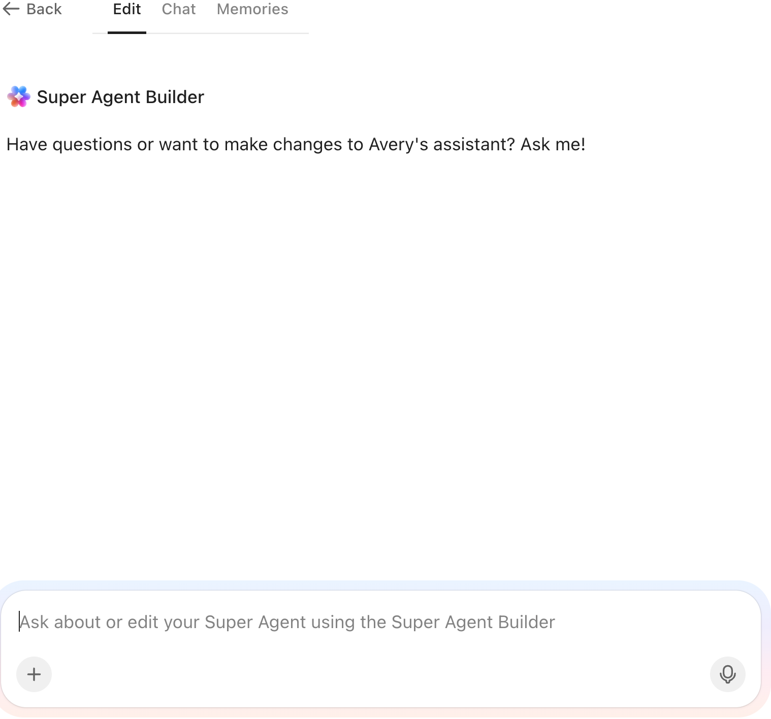 Screenshot of the Super Agent Builder featuring the field where you can communicate with the builder.png